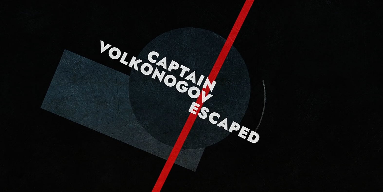 Captain Volkonogov Escaped / Trailer